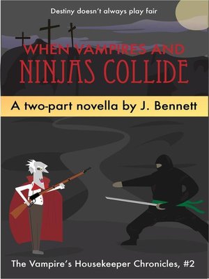 cover image of When Vampires and Ninjas Collide